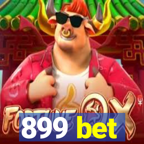 899 bet